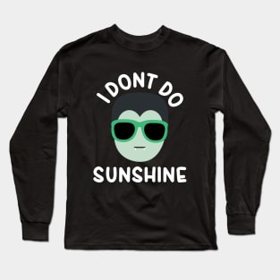 I dont do sunshine - Funny Vampire Long Sleeve T-Shirt